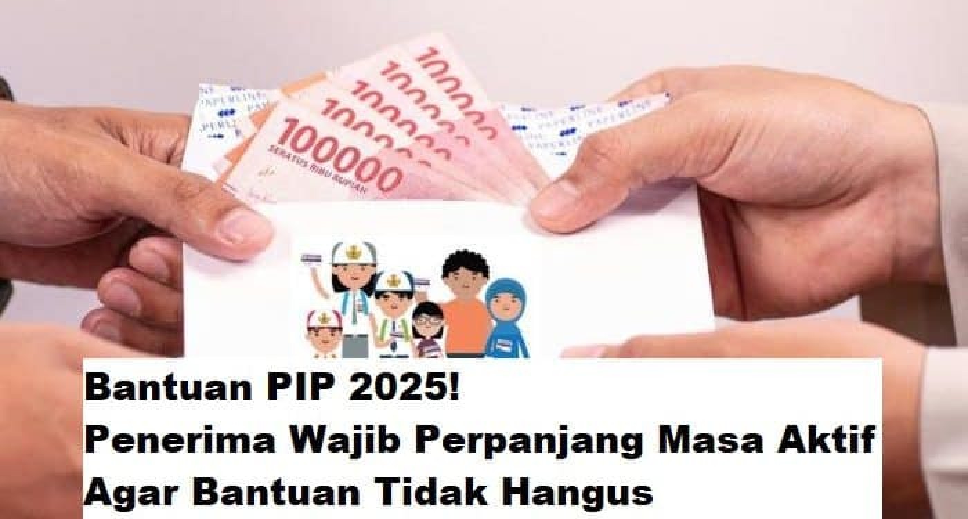 Bantuan PIP 2025: Wajib Perpanjang Masa Aktif agar Dana Tidak Hangus, Simak Caranya!