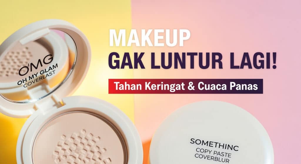5 Rekomendasi Bedak Anti Longsor untuk Wajah Berminyak, Anti Cracky dan Tahan hingga 8 Jam
