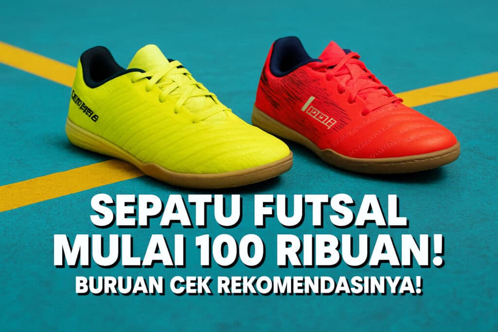 5 Sepatu Futsal Murah Mulai Rp 100 Ribuan, Kualitas Premium dan Nyaman Dipakai Sepanjang Pertandingan