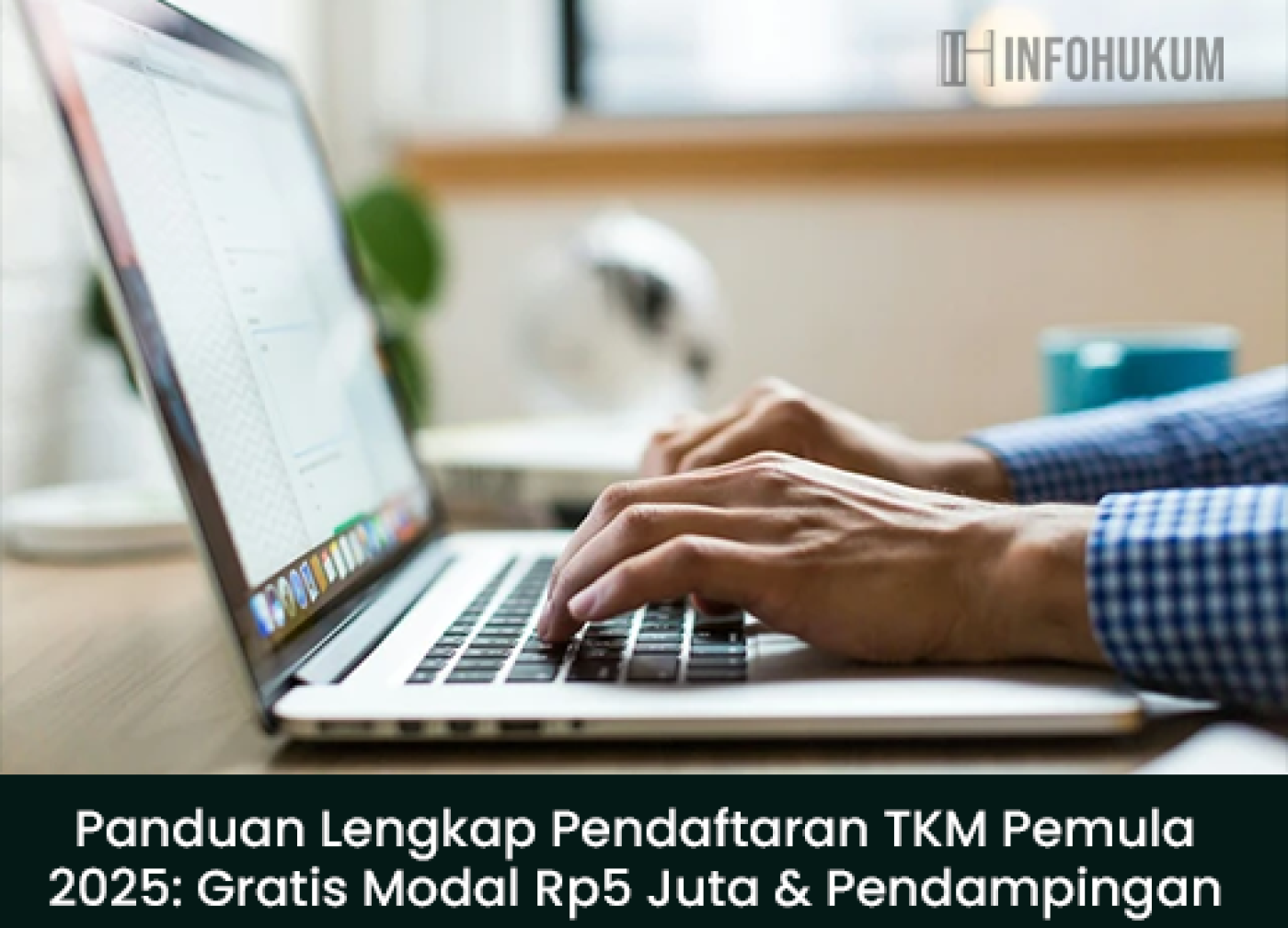 Panduan Lengkap Pendaftaran TKM Pemula 2025: Modal Gratis Rp5 Juta & Pendampingan Wirausaha