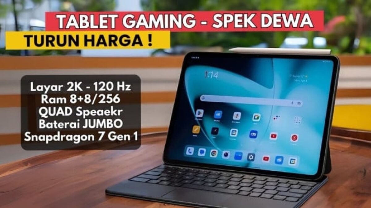 7 Tablet Gaming Murah Agustus 2025, Harga Turun Drastis! Buruan Sebelum Naik Lagi