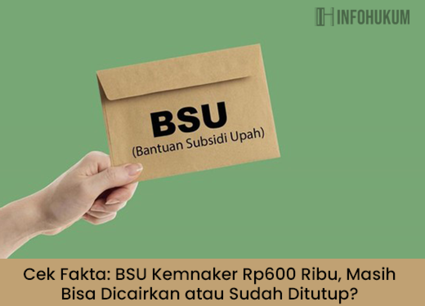 Cek Fakta: BSU Kemnaker Rp600 Ribu, Masih Bisa Dicairkan atau Sudah Ditutup?