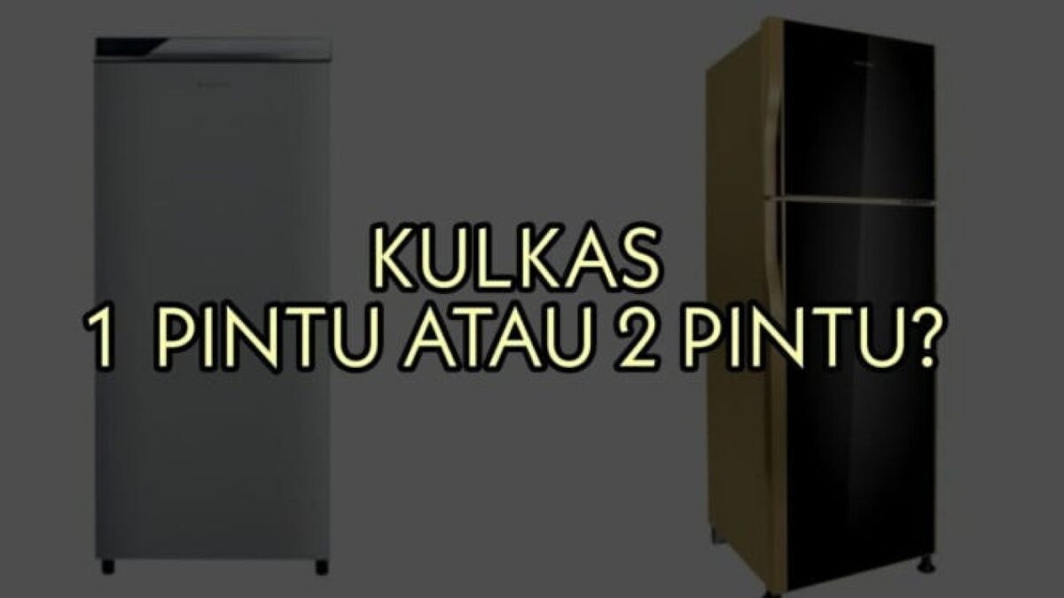 Rahasia Kulkas Satu Pintu vs Dua Pintu: Mana Pilihan Hemat Listrik dan Lebih Awet?