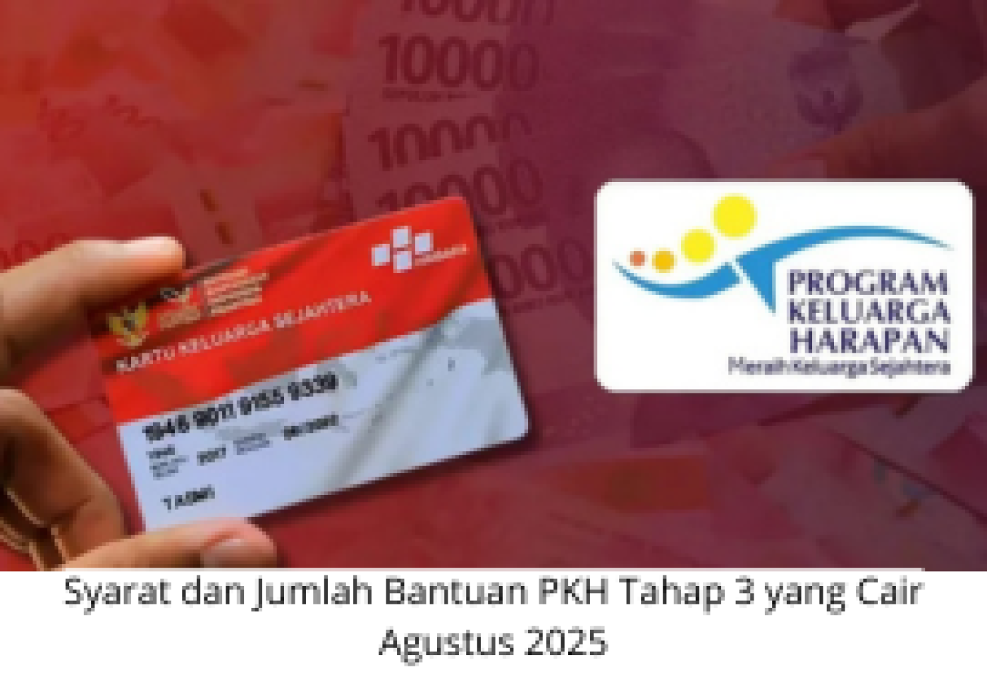 Syarat dan Jumlah Bantuan PKH Tahap 3 Cair Agustus 2025: Panduan Lengkap Penerima