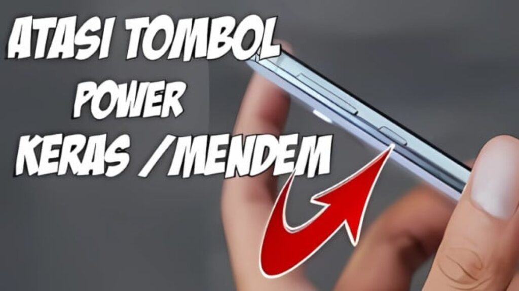 Tombol HP Mendem? Coba 6 Cara Ampuh Ini Sebelum Bawa ke Tukang Servis!