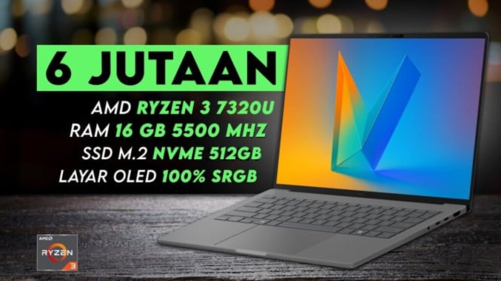 5 Rekomendasi Laptop Ryzen 3 Terbaik 2025 Harga 7 Jutaan, Ideal untuk Mahasiswa & Pekerja