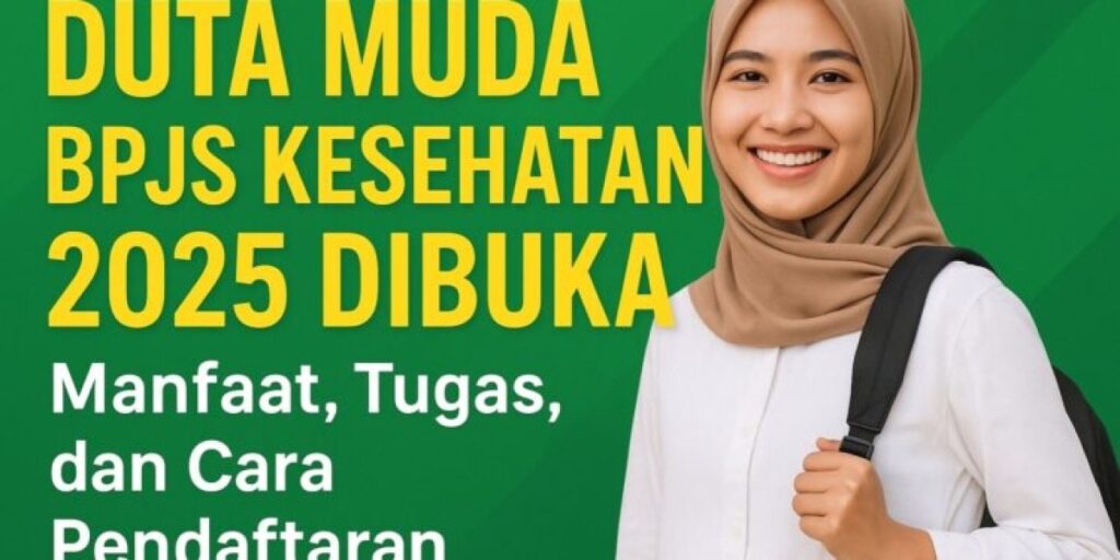 Duta Muda BPJS Kesehatan 2025: Manfaat, Tugas, & Cara Daftar Lengkap dan Mudah