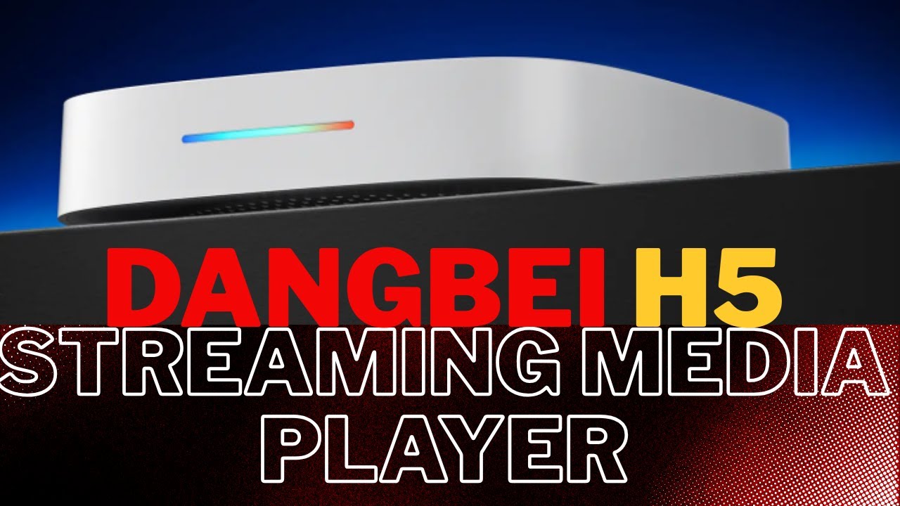 Dangbei H5: Solusi Streaming Rumahan Terbaik dengan Kualitas Super dan Fitur Canggih!