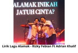 Lirik Lengkap Lagu Alamak – Rizky Febian Ft Adrian Khalif, Intip Maknanya yang Bikin Penasaran!