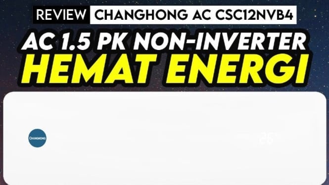 AC Changhong 1,5 PK Garansi 10 Tahun, Konsumsi Listrik Hanya Rp175.000/bulan!