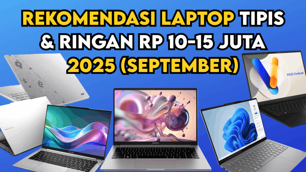 Rekomendasi Laptop Tipis dan Ringan Rp 10–15 Juta Terbaik Versi Jagat Review