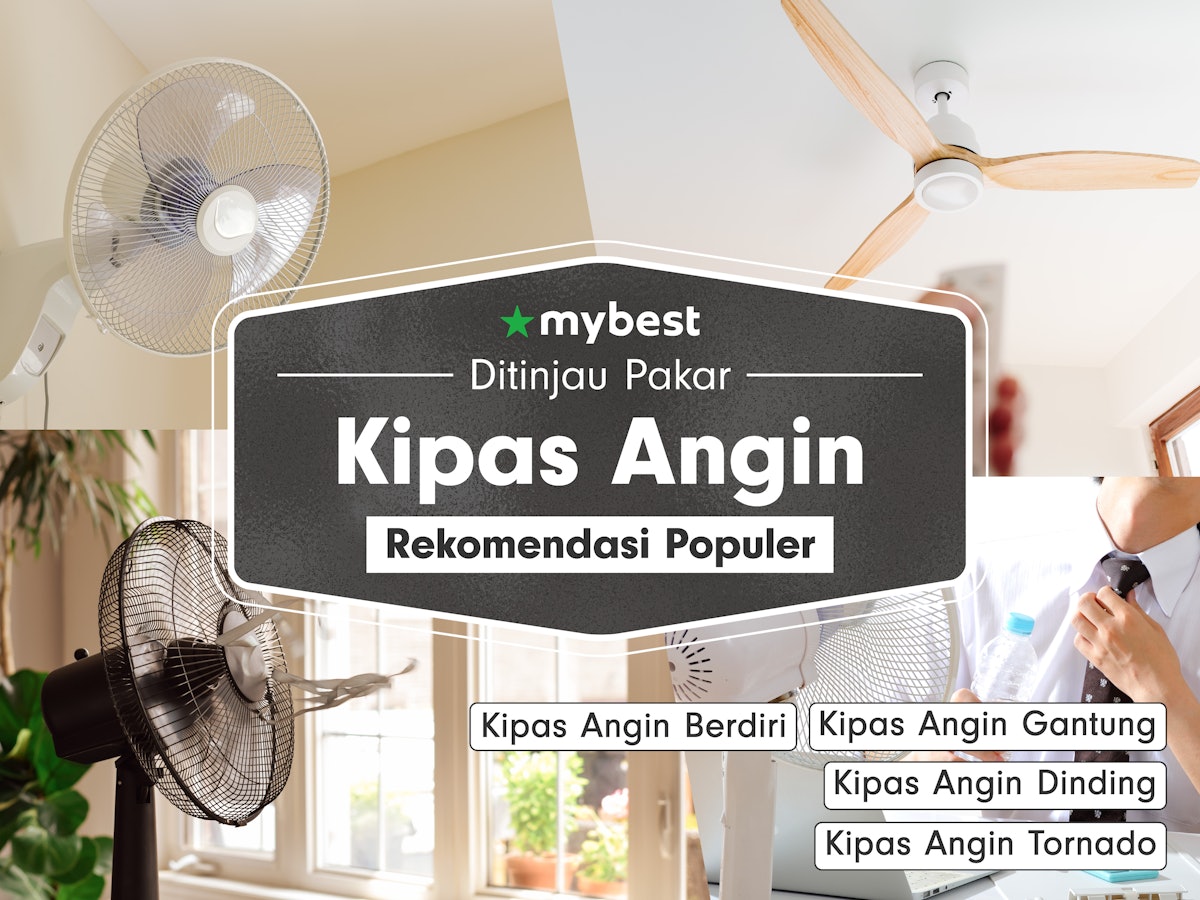 70 Rekomendasi Kipas Angin Terbaik, Awet dan Tidak Berisik untuk Rumah dan Kantor