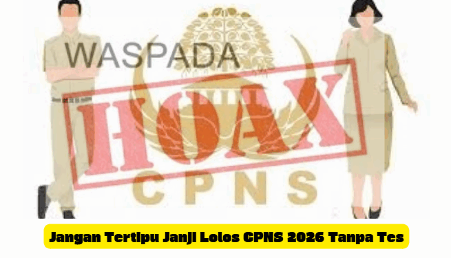 Waspada Janji Lolos CPNS 2026 Tanpa Tes: Fakta dan Cara Seleksi Resmi CPNS terbaru