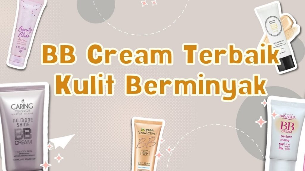 10 BB Cream Terbaik, Tahan Lama & Ringan di Wajah: Rekomendasi Pilihan untuk Tampilan Flawless