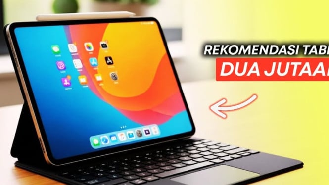 Tablet Terbaik Rp2-3 Juta: Spesifikasi Gahar Bikin iPad Murah Tertinggal Jauh