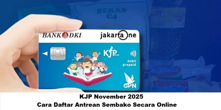 KJP November 2025: Panduan Mudah Daftar Antrean Sembako Online, Cek Caranya Disini!