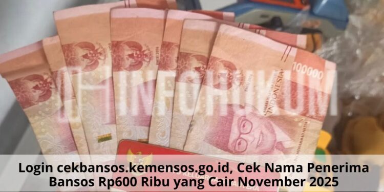 Cara Login cekbansos.kemensos.go.id dan Cek Nama Penerima Bansos Rp600 Ribu November 2025 Cara Login cekbansos.kemensos.go.id dan Cek Nama Penerima Bansos Rp600 Ribu November 2025