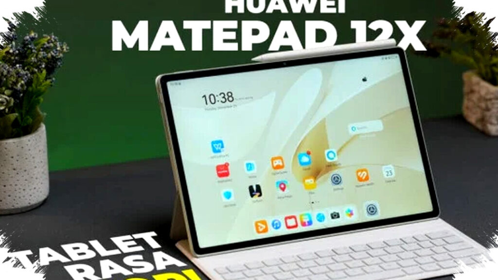 Tablet Huawei MatePad 12X Hadir dengan Keyboard, Stylus, dan Mouse untuk Pengganti Laptop!