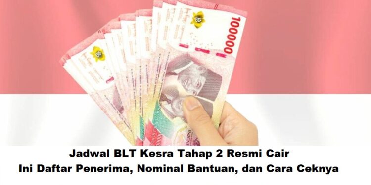 Jadwal BLT Kesra Tahap 2 2025: Daftar Penerima, Besaran Bantuan & Cara Cek Terbaru Jadwal BLT Kesra Tahap 2 2025: Daftar Penerima, Besaran Bantuan & Cara Cek Terbaru