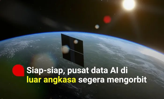 Pusat Data AI di Luar Angkasa Segera Mengorbit, Era Baru Komputasi Tingkat Global Pusat Data AI di Luar Angkasa Segera Mengorbit, Era Baru Komputasi Tingkat Global