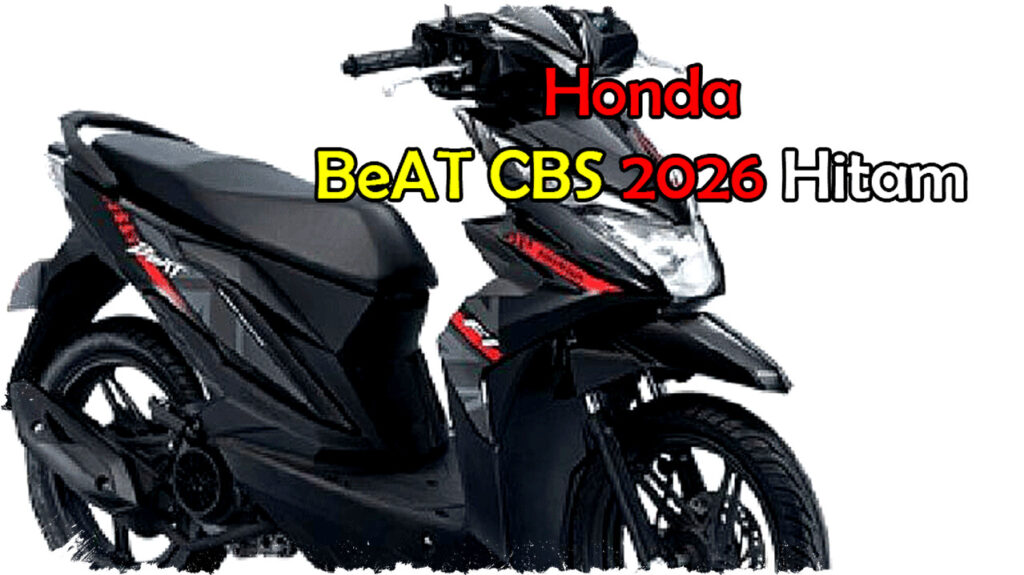 Harga Honda BeAT CBS 2026 Hitam Naik, Ini Alasan Skutik Irit dan Praktis Tetap Favorit!