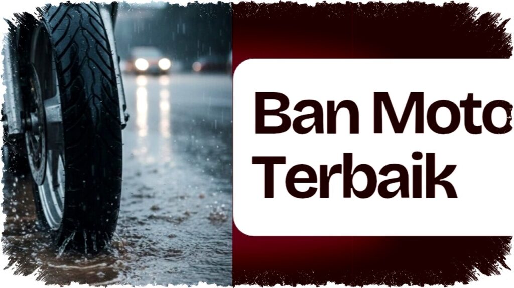 5 Ban Motor Anti Licin saat Hujan, Pilihan Terbaik untuk Jalan Basah Aman dan Stabil