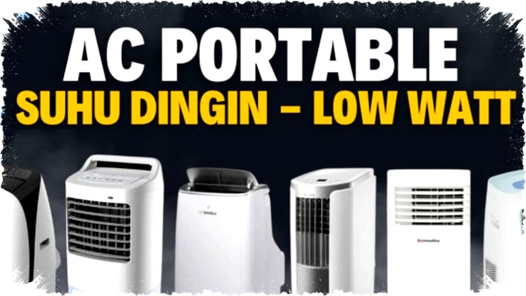 5 AC Portable Low Watt Hemat Listrik, Biaya Bulanan di Bawah Rp150 Ribu Tahun 2026