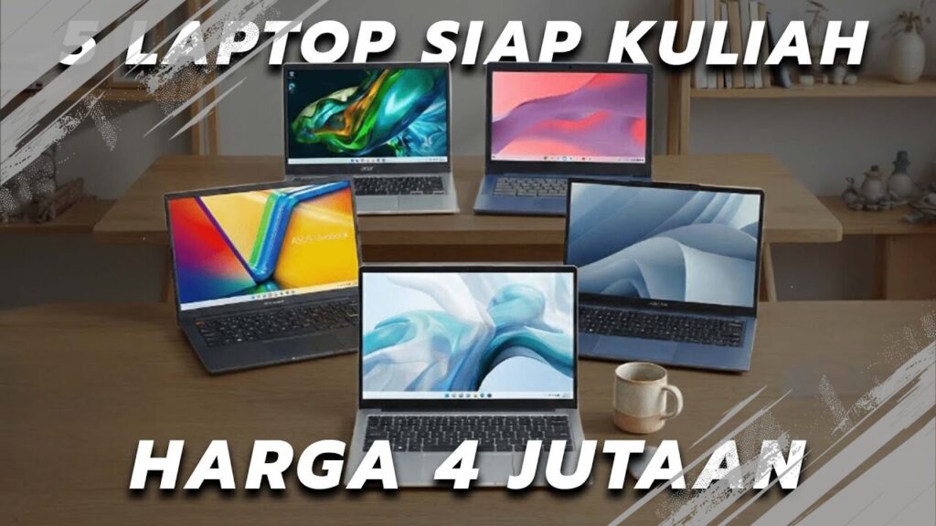 5 Rekomendasi Laptop 4 Jutaan Terbaik untuk Kuliah dan Multitasking