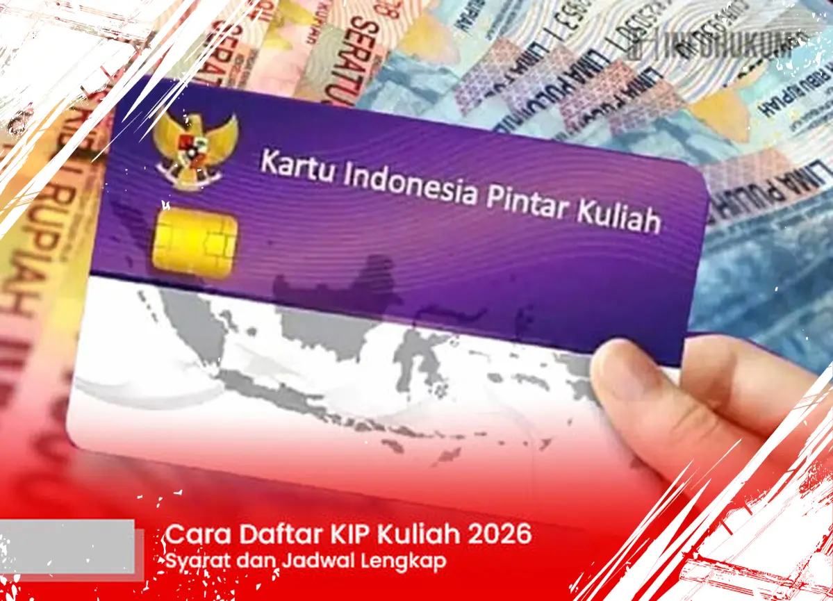 Panduan Lengkap Pendaftaran KIP Kuliah 2026: Persyaratan dan Tanggal Penting