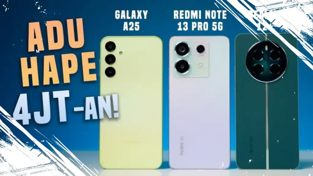 Perbandingan Redmi Note 13 Pro, Realme 12 Plus, dan Samsung A25: Pilihan Terbaik untuk Smartphone Serba Bisa
