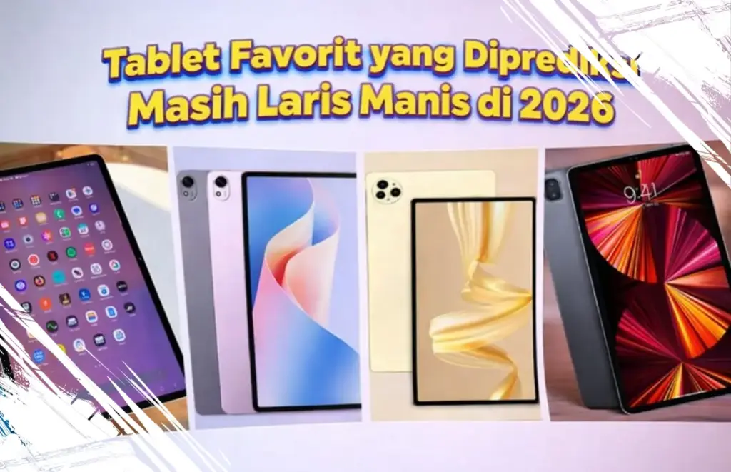 Deretan Tablet Terbaik dengan Performa Unggul, Cocok untuk Profesional dan Pelajar di Masa Mendatang