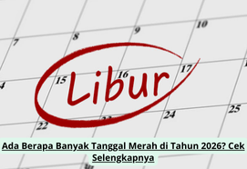 Daftar Lengkap Hari Libur Nasional dan Cuti Bersama Tahun 2026 di Indonesia