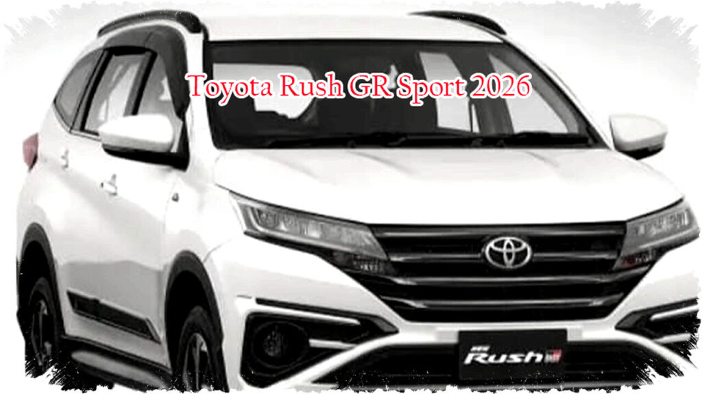 Toyota Rush GR Sport 2026 SUV Kompak Sporty Performa Tangguh Harga Bersahabat Untuk Petualangan Modern