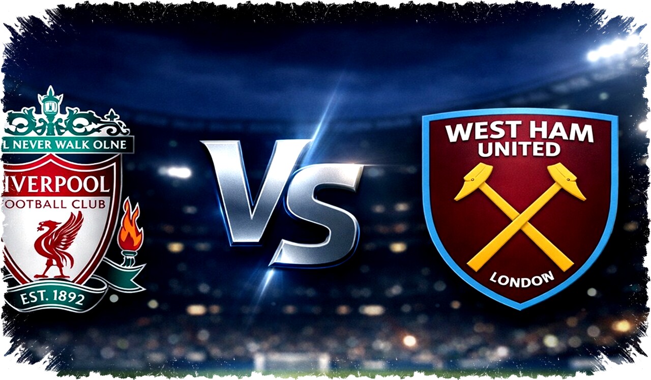 Prediksi Liverpool vs West Ham United: Duel Sengit Perebutan Peringkat Empat Liga Primer