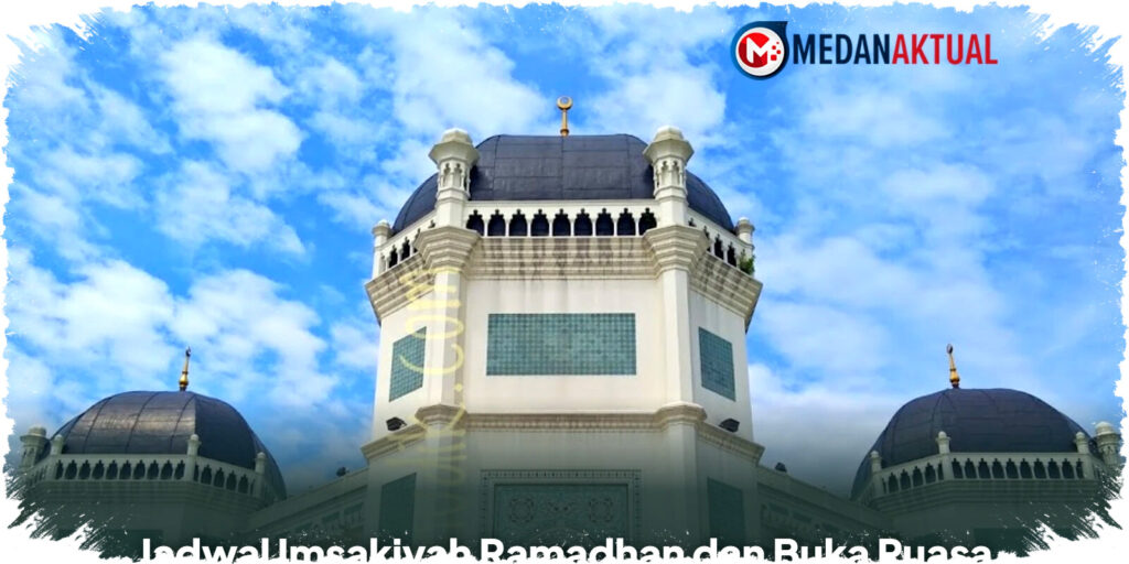 Jadwal Imsakiyah dan Waktu Tepat Buka Puasa Medan Hari Ini 24 Februari 2026 Agar Ibadah Ramadhan Lebih Khusyuk