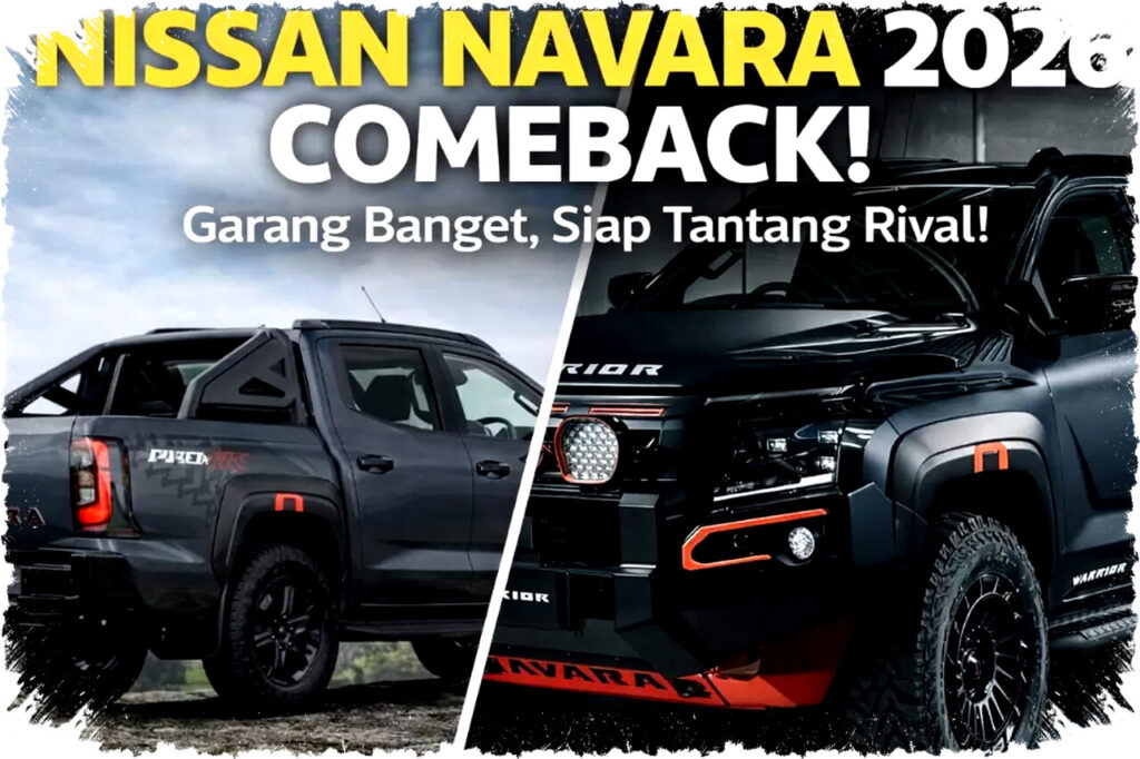 Nissan Navara 2026 Resmi Hadir di Indonesia dengan Desain Garang dan Fitur Canggih Bersaing di Segmen Pickup Double Cabin