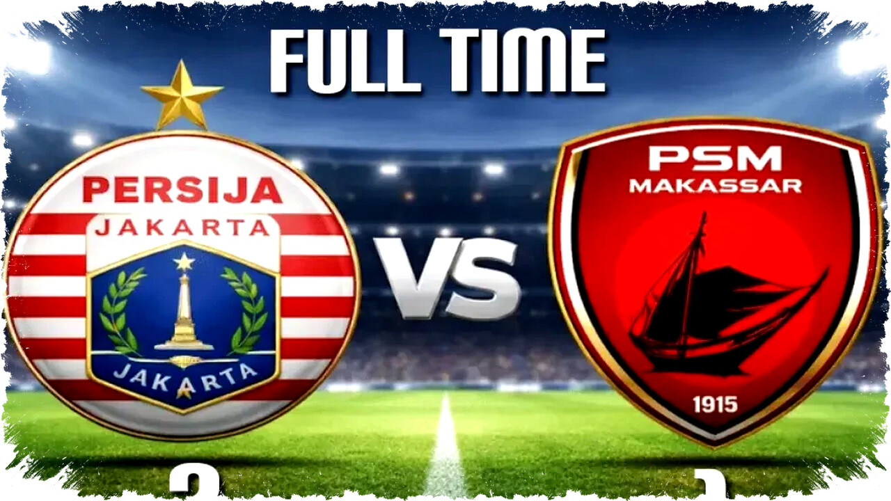 Persija Jakarta Menang Tipis atas PSM dan Tempel Ketat Persib di Puncak Klasemen Liga 1