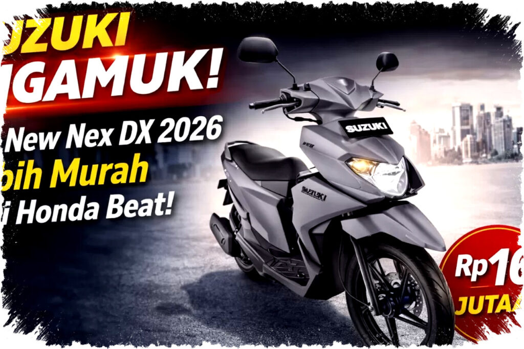 Suzuki All New Nex DX 2026 Resmi Meluncur dengan Desain Sporty dan Harga Terjangkau Siap Tantang Honda Beat