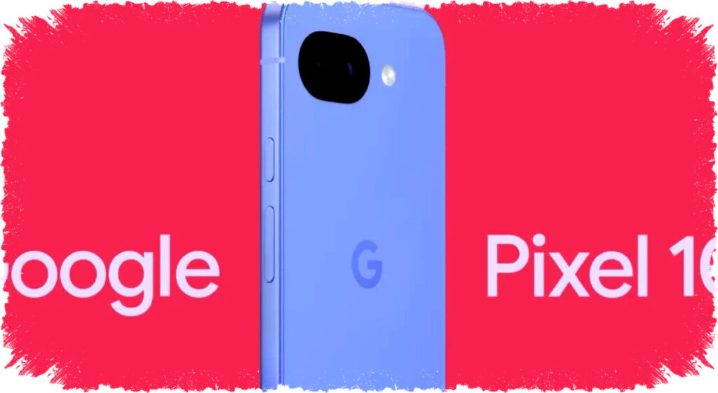 Bocoran Google Pixel 10a: Desain Ringkas, Baterai Jumbo 5.100 mAh & Fast Charging 45W, Siap Saingi Kelas Menengah!