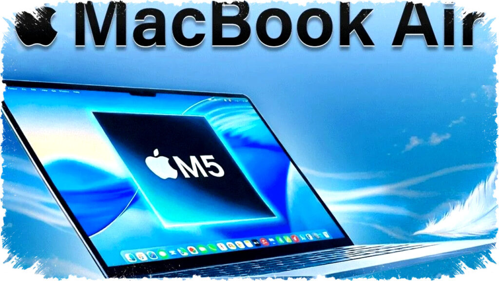 MacBook Air M5: Upgrade Besar 45% Performa Grafis yang Bisa Mengubah Cara Anda Bekerja–Apakah Ini Awal Revolusi Laptop Tipis?
