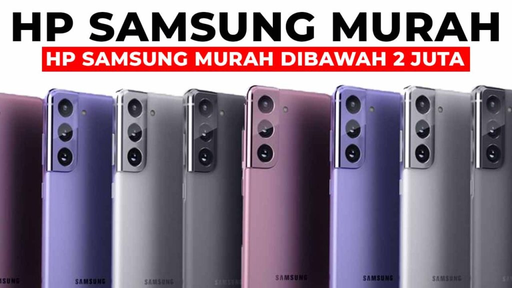 10 Pilihan HP Samsung di Bawah 2 Juta Terbaru 2026: Harga, Spesifikasi, dan Tips Memilih!