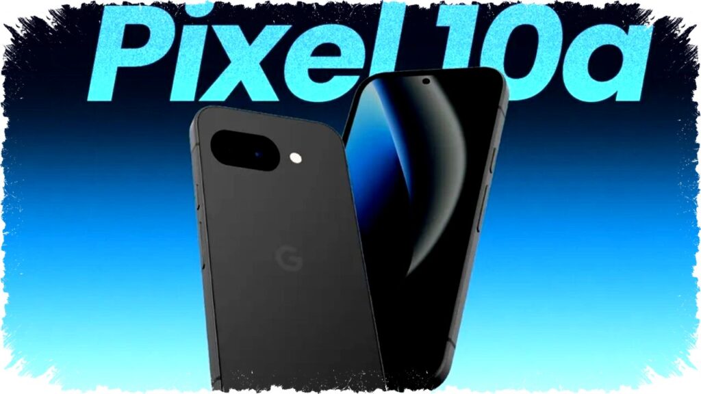 Google Pixel 10a Tampilkan Rancangan Lengkap dan 4 Pilihan Warna dalam Render High-Res Terbaru