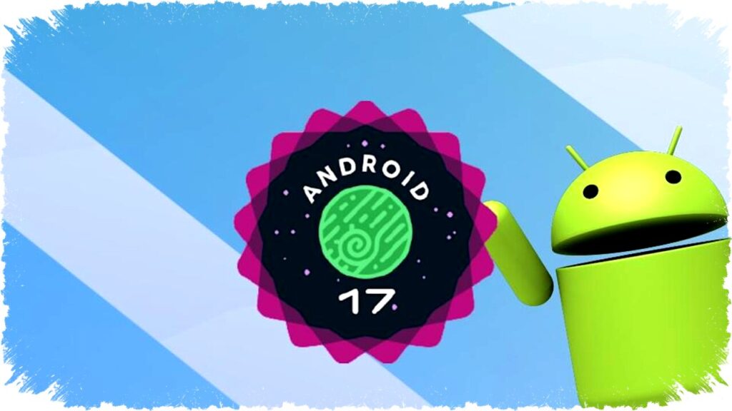 Google Resmi Luncurkan Android 17 Beta 1, Tandai Berakhirnya Era Developer Previews di Android