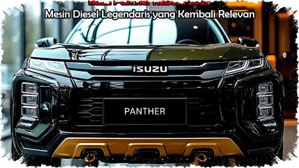 Isuzu Panther Reborn 2026: Mesin Diesel RZ4E 1.9L Kuat dan Irit Tangguh untuk Perjalanan Panjang
