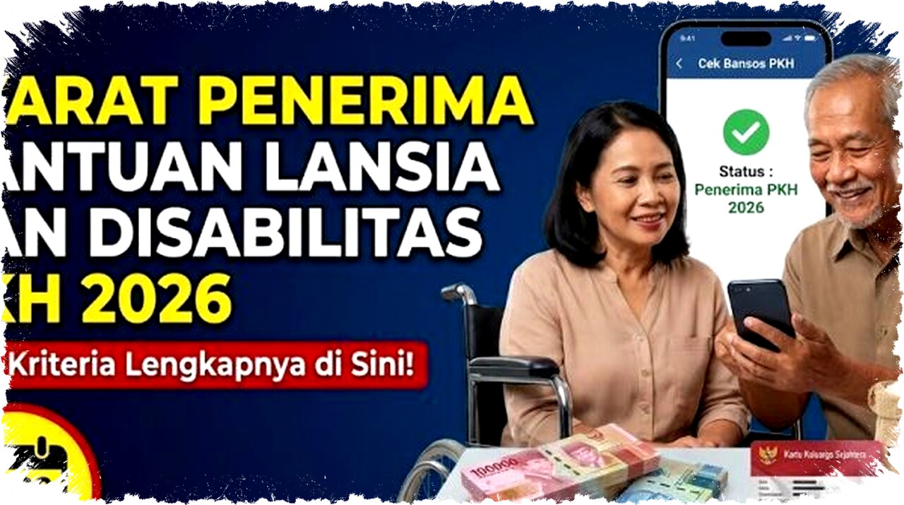Syarat Penerima Bantuan Lansia & Disabilitas PKH 2026: Usia, Kriteria, dan Cara Cek DTKS! Syarat Penerima Bantuan Lansia & Disabilitas PKH 2026: Usia, Kriteria, dan Cara Cek DTKS!