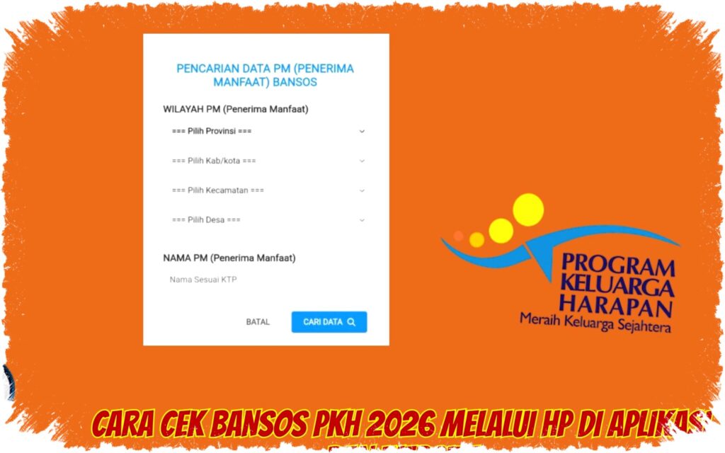 Cara Cek Bansos PKH 2026 Melalui HP: Tutorial Lengkap di Aplikasi & Website Resmi Kemensos