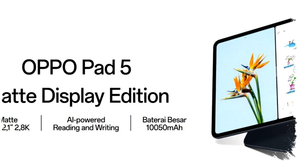 Oppo Pad 5 Matte Display Edition Resmi Dirilis, Layar Anti-Silau & Fitur AI Canggih untuk Produktivitas