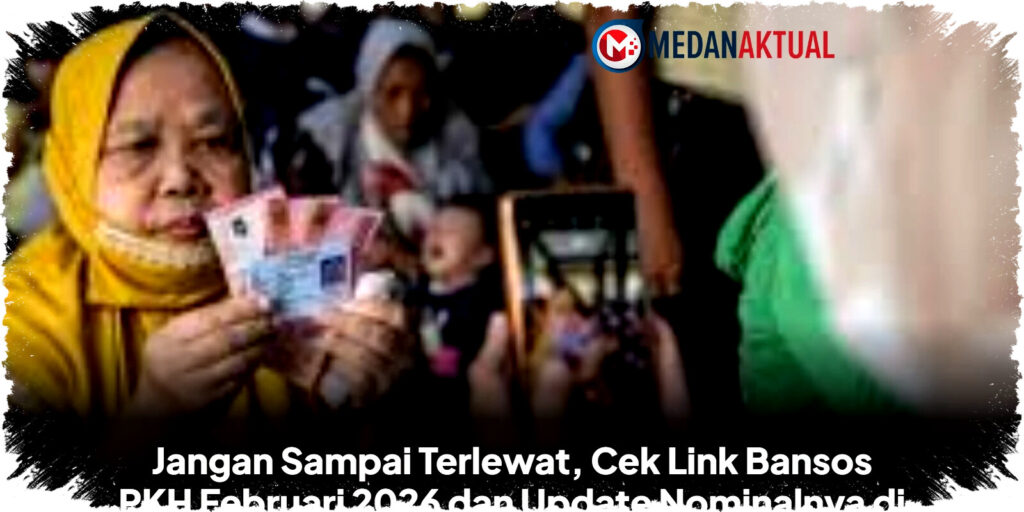 Jangan Lewatkan! Cek Link dan Update Nominal Bansos PKH Februari 2026 di Sini