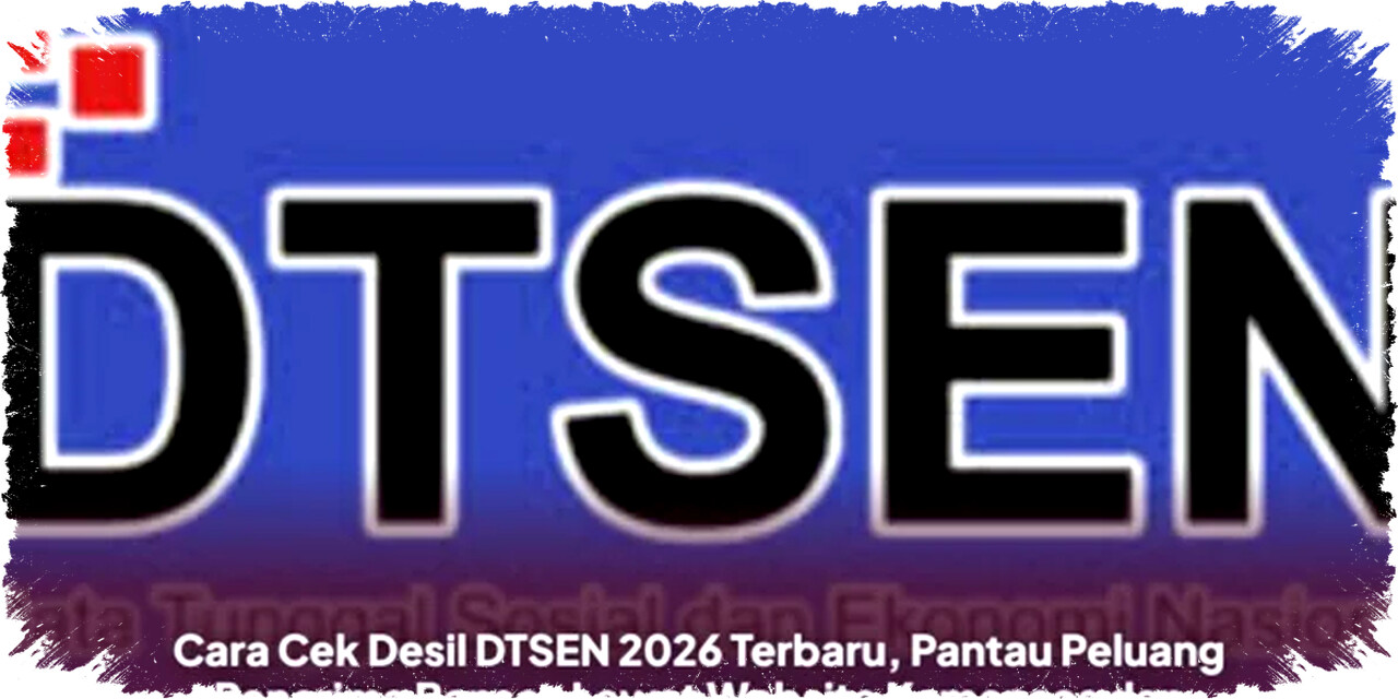 Cara Cek Desil DTSEN 2026 Terbaru: Pantau Peluang Dapat Bansos Lewat Website & Aplikasi Kemensos