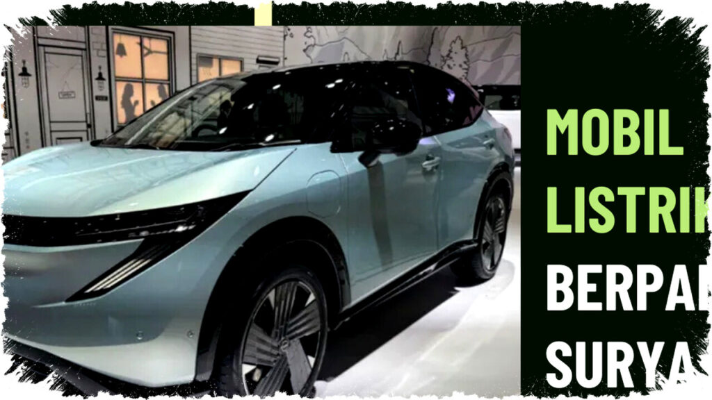 Nissan Pasang Panel Surya di Mobil Listrik, Tambah Jarak Tempuh 23 Km/Hari Tanpa Cas